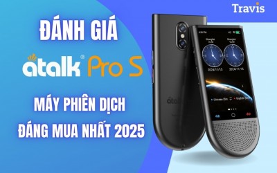 Đánh Giá Chi Tiết Máy Phiên Dịch ATalk Pro S Đáng Mua Nhất 2025
