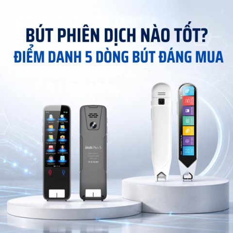 Bút phiên dịch nào tốt? Điểm danh 5 dòng bút đáng mua 2026