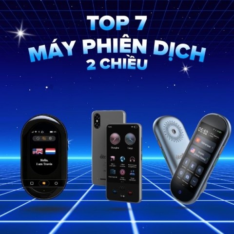 Top 7 Máy Phiên Dịch 2 Chiều Đa Ngôn Ngữ Tốt Đáng Mua 2026