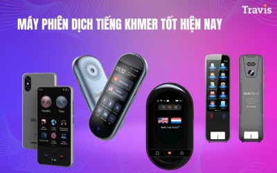 Top 5 Máy Phiên Dịch Tiếng Khmer Sang Tiếng Việt TỐT Hiện Nay