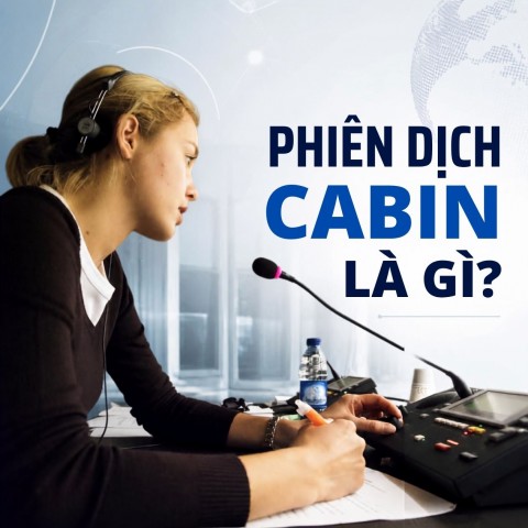 Phiên dịch cabin là gì? Tất tần tật những gì bạn cần biết
