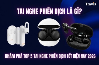 Tai nghe phiên dịch là gì? Khám Phá 5 Tai Nghe Dịch Thuật HOT 2026