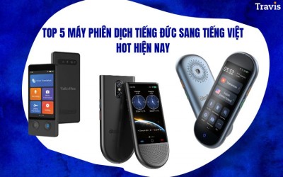 Top 5 Máy Phiên Dịch Tiếng Đức Sang Tiếng Việt HOT Hiện Nay