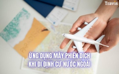 Ứng Dụng Máy Phiên Dịch Khi Đi Định Cư Nước Ngoài. 5 Gợi Ý Máy Dịch TỐT