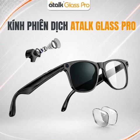 ATalk Glass Pro | Kính AI Thông Minh Dịch 148 Ngôn Ngữ