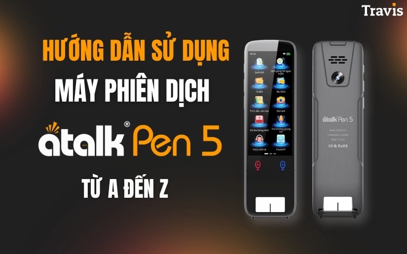 Hướng Dẫn Sử Dụng Bút Phiên Dịch ATalk Pen 5 Chi Tiết Từ A-Z Hướng Dẫn Sử Dụng Bút Phiên Dịch ATalk Pen 5 Chi Tiết Từ A-Z