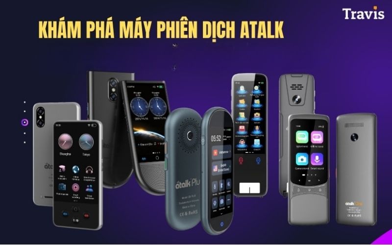 Khám Phá Máy Phiên Dịch ATalk - Dịch Tiếng Việt Nhanh Rõ Nghĩa