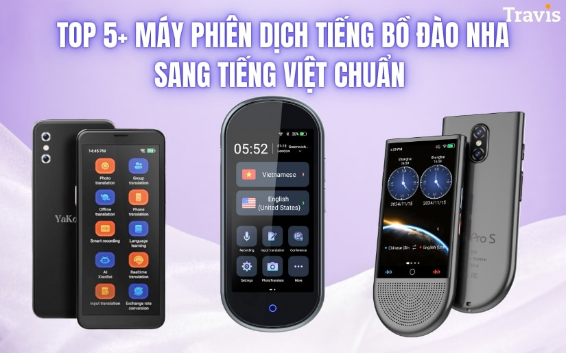 Top 5+ Máy Phiên Dịch Tiếng Bồ Đào Nha Sang Tiếng Việt Chuẩn