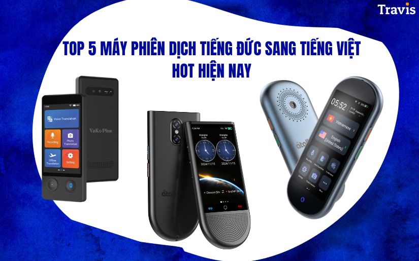 Top 5 Máy Phiên Dịch Tiếng Đức Sang Tiếng Việt HOT Hiện Nay