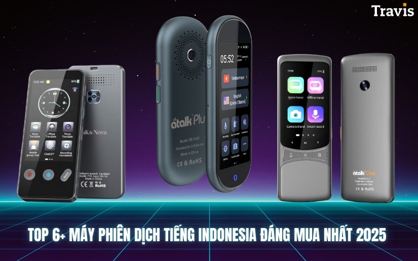 Top 6+ Máy Phiên Dịch Tiếng Indonesia ĐÁNG MUA NHẤT 2025