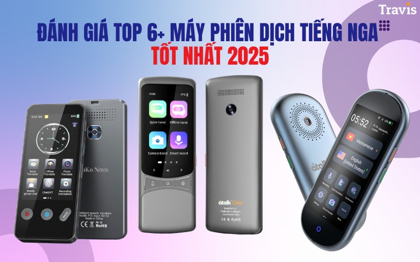 Đánh Giá Top 6+ Máy Phiên Dịch Tiếng Nga Tốt Nhất  2025