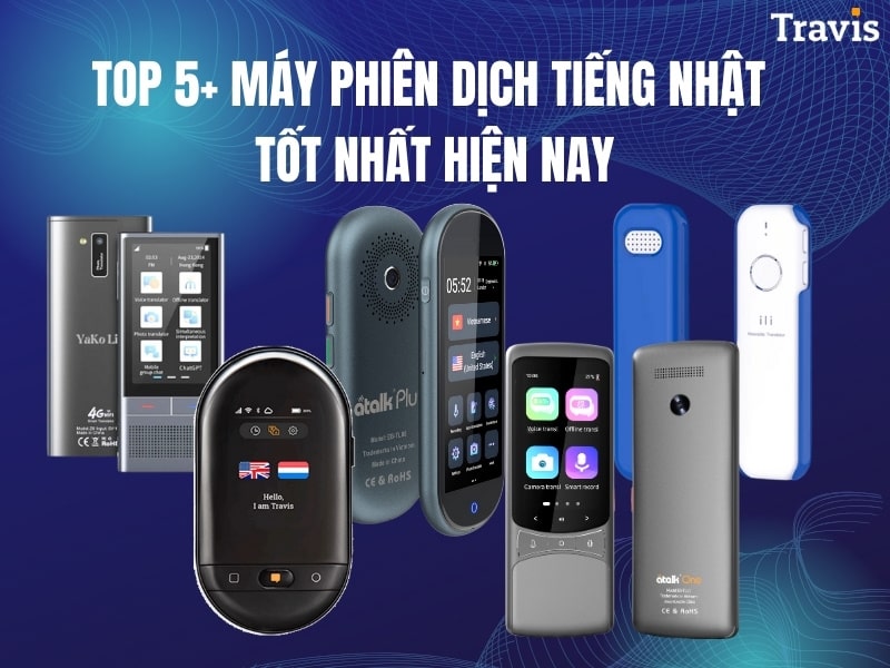 Top 5+ Máy Phiên Dịch Tiếng Nhật TỐT NHẤT Hiện Nay