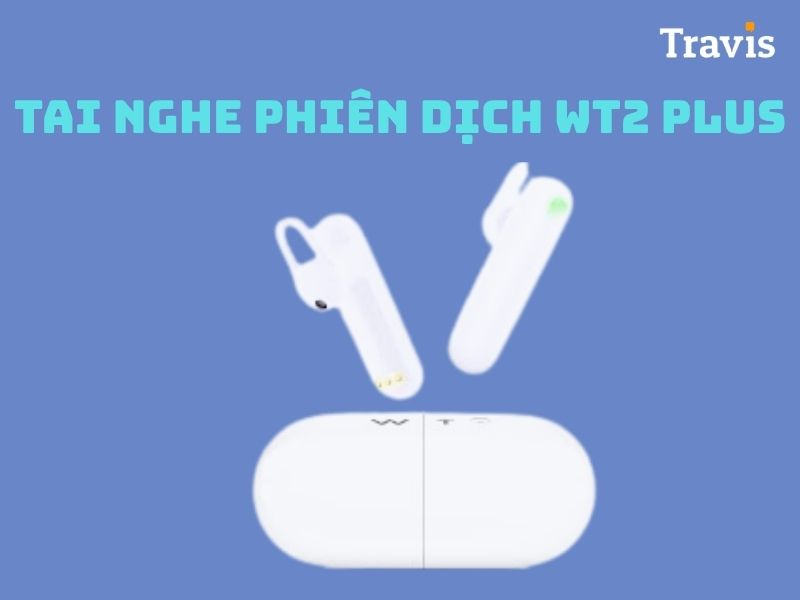 Tai Nghe Phiên Dịch WT2 PLUS