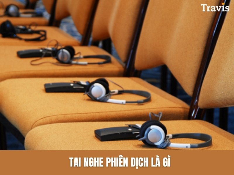 Tai Nghe Phiên Dịch Là Gì Tai Nghe Phiên Dịch Là Gì