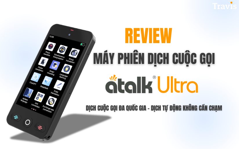 Review Máy Phiên Dịch ATalk Ultra Có Thực Sự Đáng Mua