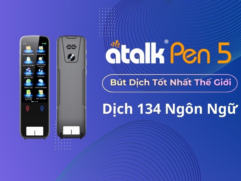 Bút Dịch ATalk Pen 5 Bút Dịch ATalk Pen 5