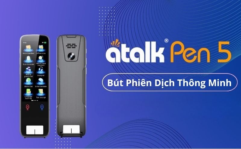 Bút Dịch ATalk Pen 5 Bút Dịch ATalk Pen 5